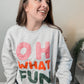 Oh What Fun Sweatshirt